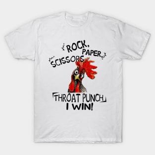 Rock paper scissors throat punch I win chicken T-Shirt